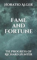 Fame and Fortune