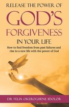 Release the Power of God's Forgiveness in Your Life