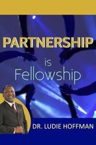 Partnership is Fellowship