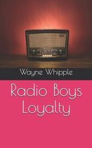Radio Boys Loyalty