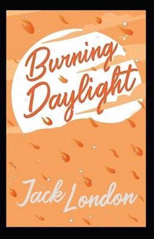 Burning Daylight, Jack London 9798740722146 Boeken