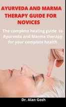 Ayurveda And Marma Therapy Guide For Novices