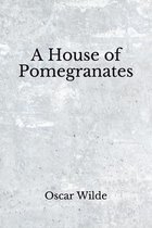 A House of Pomegranates