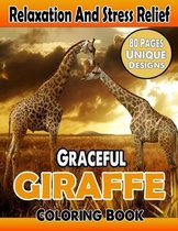 Graceful Giraffe Coloring Book 80 Pages Unique Designs Relaxation and Stress Relief