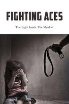 Fighting ACEs: The Light Inside The Shadow