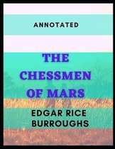 The Chessmen of Mars Annotated