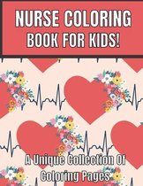 Nurse coloring book for kids!a unique collection of coloring pages