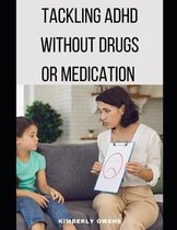 Tackling ADHD Without Drugs or Medication