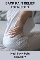Back Pain Relief Exercises: Heal Back Pain Naturally
