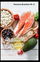 Absolute Cardiac Diet Cookbook