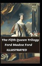 The Fifth Queen Trilogy Illustrated