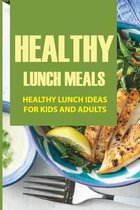 Healthy Lunch Meals: Healthy Lunch Ideas/For Kids And Adults