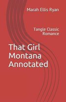 That Girl Montana Annotated