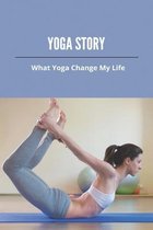Yoga Story: What Yoga Change My Life