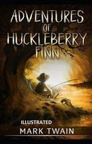 The Adventures of Huckleberry Finn (ILLUSTRATED)