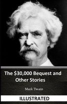 The $30,000 Bequest and Other Stories (ILLUSTRATED)