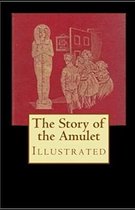 The Story of the Amulet Illustrated