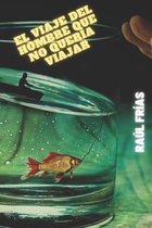 El viaje del hombre que no queria viajar