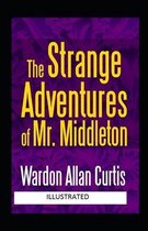 The Strange Adventures of Mr. Middleton Illustrated