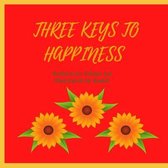 3 Keys to Happiness