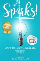 Sparks!: Ignite Your Way to Success