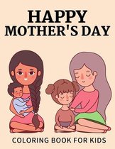 Happy Mothers day coloring book for Kids