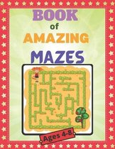 Book of amazing mazes Ages 4-8