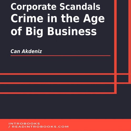 Corporate Scandals: Crime in the Age of Big Business - cover