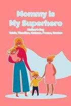 Mommy Is My Superhero: Mother's Day Trivia, Timeline, Quizzes, Poems, Quotes