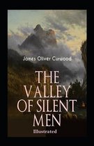 The Valley of Silent Men Illustrated
