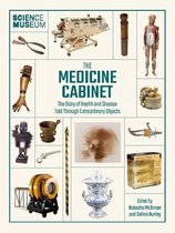 The Medicine Cabinet The story of health  and disease told through extraordinary objects