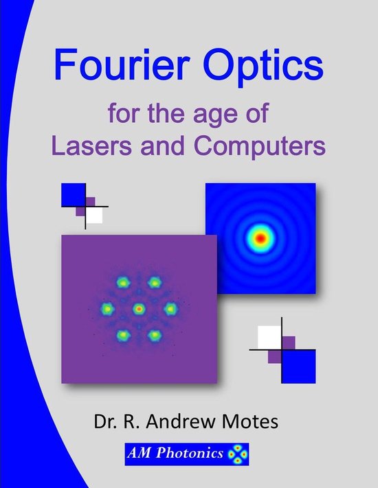 Fourier Optics for the age of Lasers and Computers
