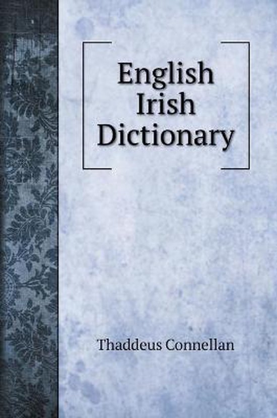 English Irish Dictionary, Thaddeus Connellan 9785519701150 Boeken