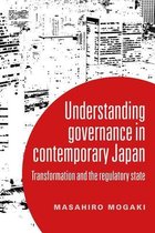 Understanding Governance in Contemporary Japan Transformation and the Regulatory State