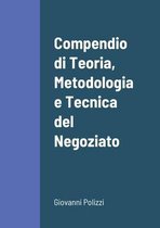 Compendio di Teoria, Metodologia e Tecnica del Negoziato