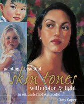 Painting Beautiful Skin Tones With Color & Light in Oil, Pastel and Watercolor