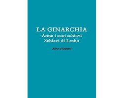 La Ginarchia - Schiavi Di Lesbo - Anna E Suoi Schiavi