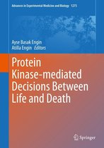 Advances in Experimental Medicine and Biology 1275 - Protein Kinase-mediated Decisions Between Life and Death