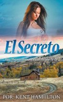Una Historia Romántica en el Viejo Oeste (Spanish Edition)-El Secreto