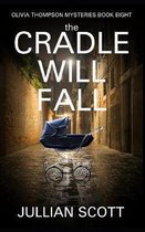An Olivia Thompson Mystery-The Cradle Will Fall