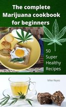 The complete Marijuana cookbook for beginners