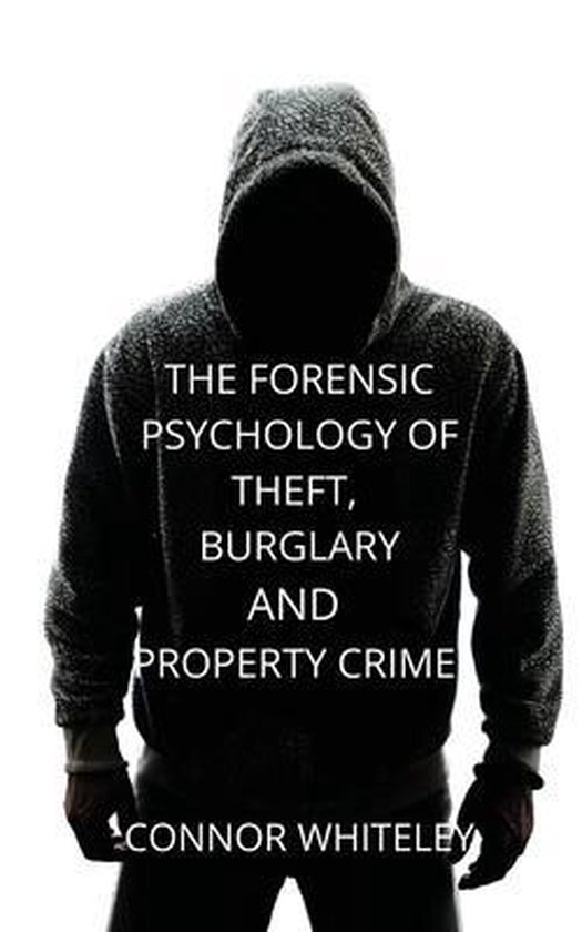 Introductory-The Forensic Psychology of Theft, Burglary and  ... - cover