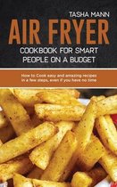Air Fryer cookbook for Smart people on a Budget
