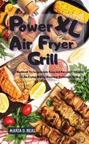 Power XL Air Fryer Grill: Cookbook for busy people