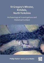 St Gregory's Minster, Kirkdale, North Yorkshire: Archaeological Investigations and Historical Context