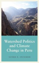Anthropology, Culture and Society- Watershed Politics and Climate Change in Peru