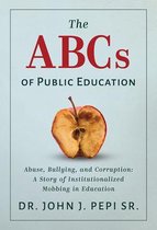 The ABCs of Public Education: Abuse, Bullying, and Corruption