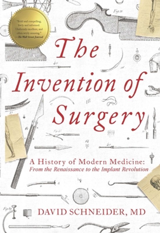 The Invention of Surgery – A History of Modern Medicine: F ... - cover