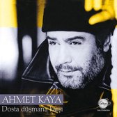 Ahmet Kaya - Dosta Dusmana Karsi
