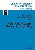 Studies in Sociology: Symbols, Theory and Society 10 - Relational Reason, Morals and Sociality